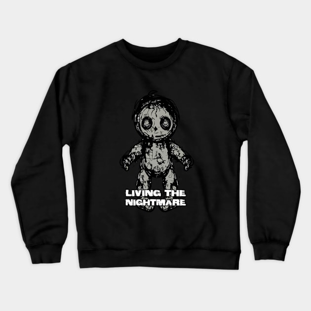 Creepy Scary Doll Living The Nightmare October 31st Horror Crewneck Sweatshirt by Outrageous Flavors